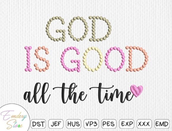 God Is Good All The Time Embroidery Review