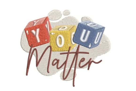 You Matter Embroidery Design Review